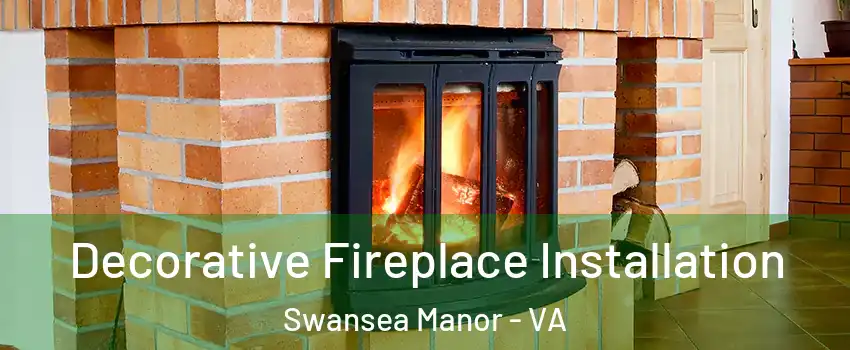 Decorative Fireplace Installation Swansea Manor - VA