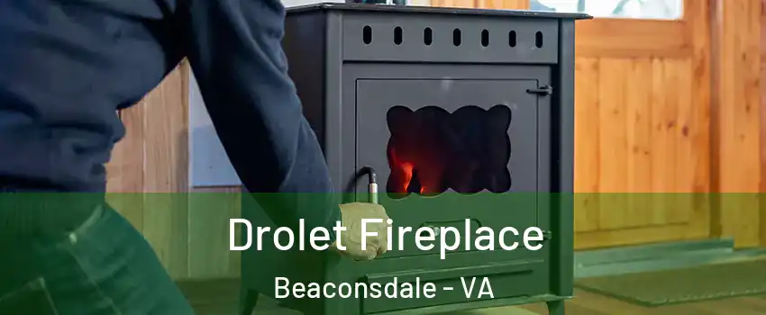Drolet Fireplace Beaconsdale - VA