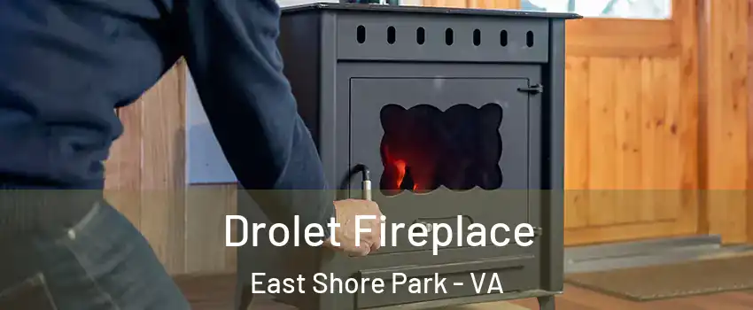 Drolet Fireplace East Shore Park - VA