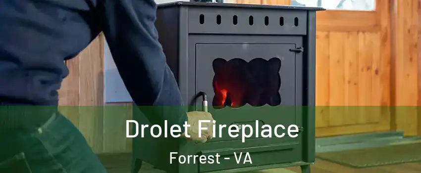 Drolet Fireplace Forrest - VA