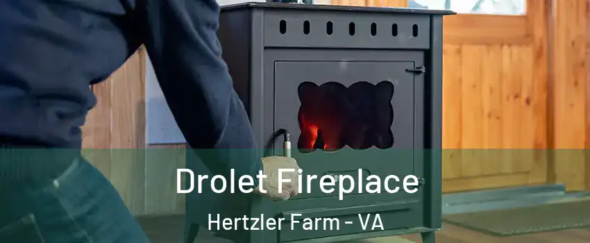 Drolet Fireplace Hertzler Farm - VA
