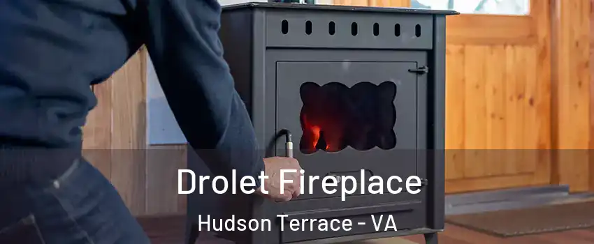 Drolet Fireplace Hudson Terrace - VA