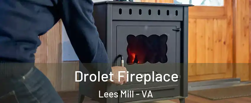 Drolet Fireplace Lees Mill - VA