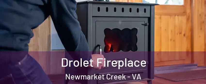 Drolet Fireplace Newmarket Creek - VA