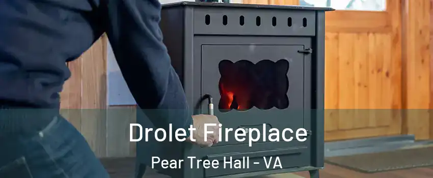 Drolet Fireplace Pear Tree Hall - VA