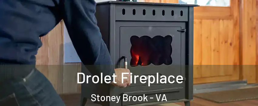 Drolet Fireplace Stoney Brook - VA