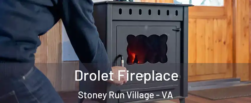 Drolet Fireplace Stoney Run Village - VA
