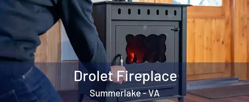 Drolet Fireplace Summerlake - VA
