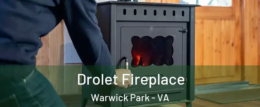 Drolet Fireplace Warwick Park - VA