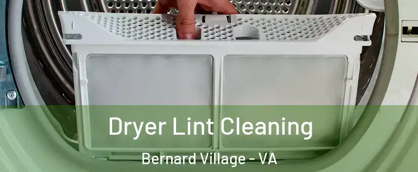 Dryer Lint Cleaning Bernard Village - VA
