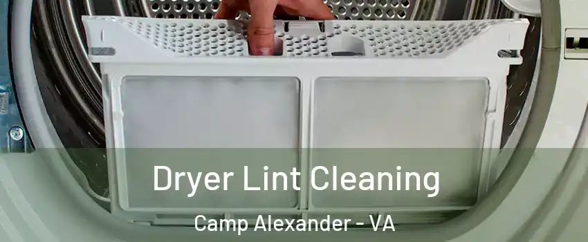 Dryer Lint Cleaning Camp Alexander - VA