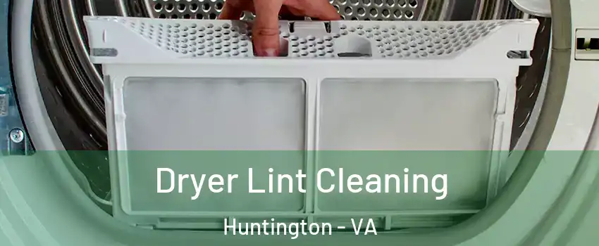 Dryer Lint Cleaning Huntington - VA