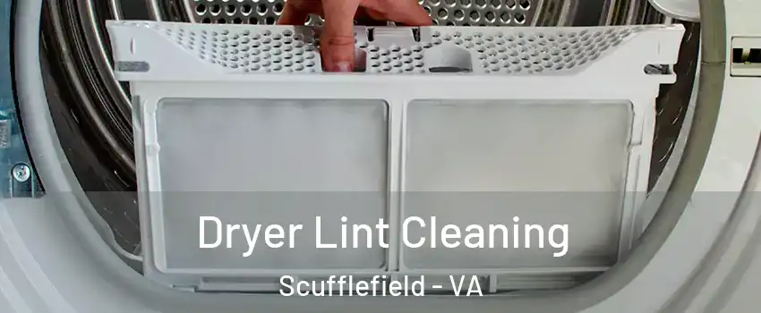Dryer Lint Cleaning Scufflefield - VA