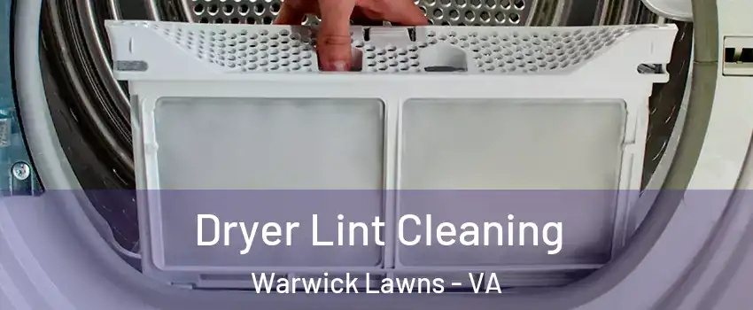 Dryer Lint Cleaning Warwick Lawns - VA