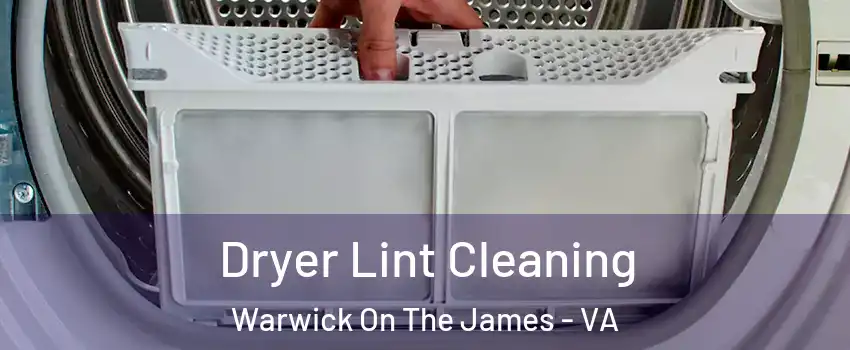 Dryer Lint Cleaning Warwick On The James - VA