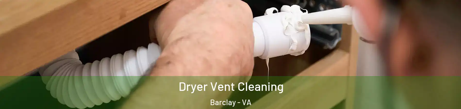 Dryer Vent Cleaning Barclay - VA