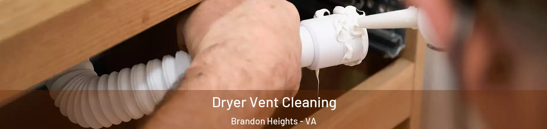 Dryer Vent Cleaning Brandon Heights - VA