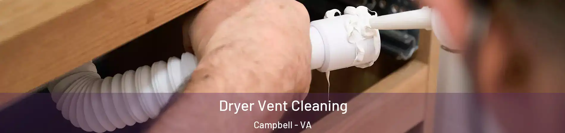 Dryer Vent Cleaning Campbell - VA