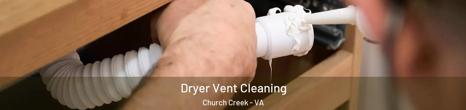 Dryer Vent Cleaning Church Creek - VA
