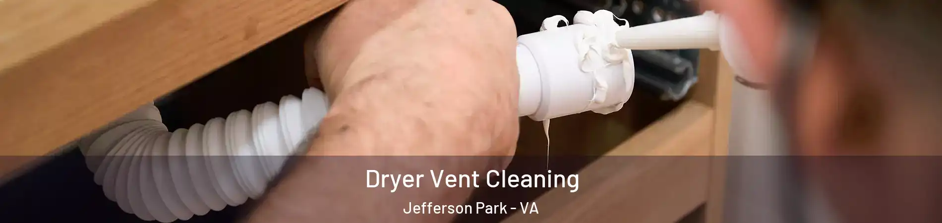 Dryer Vent Cleaning Jefferson Park - VA