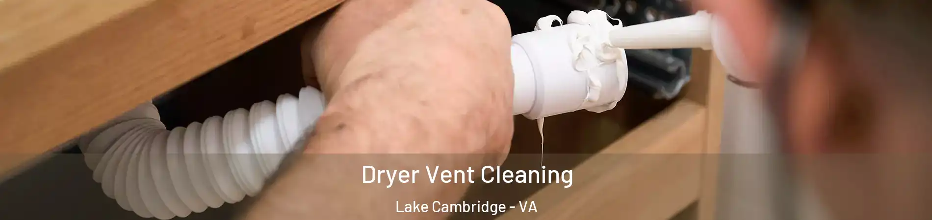 Dryer Vent Cleaning Lake Cambridge - VA
