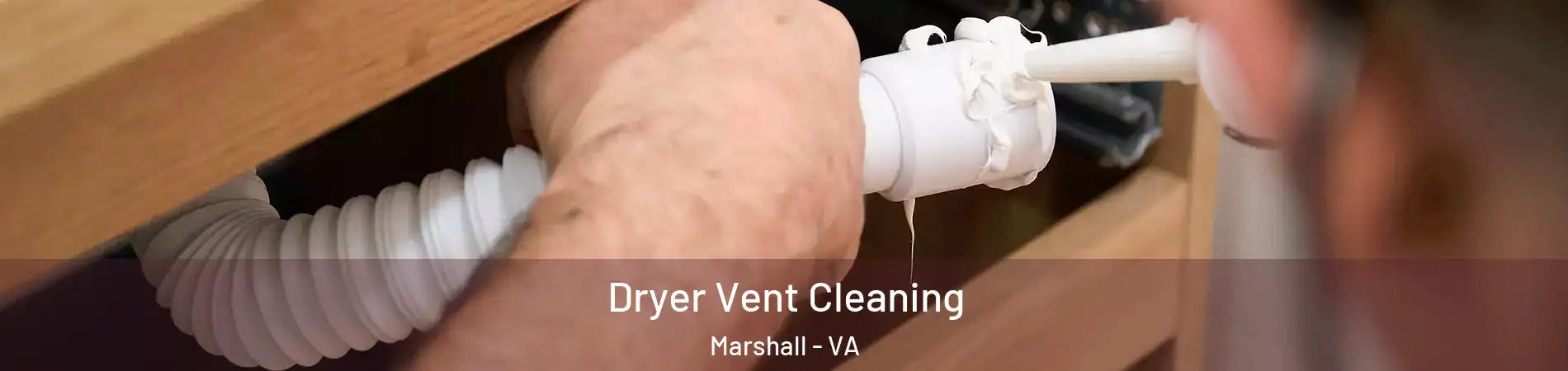Dryer Vent Cleaning Marshall - VA