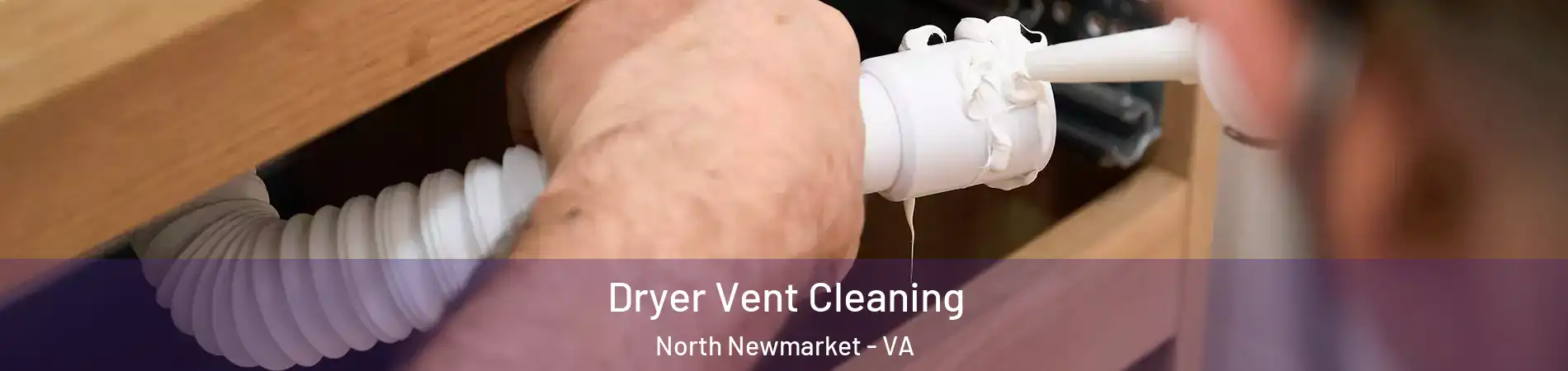Dryer Vent Cleaning North Newmarket - VA