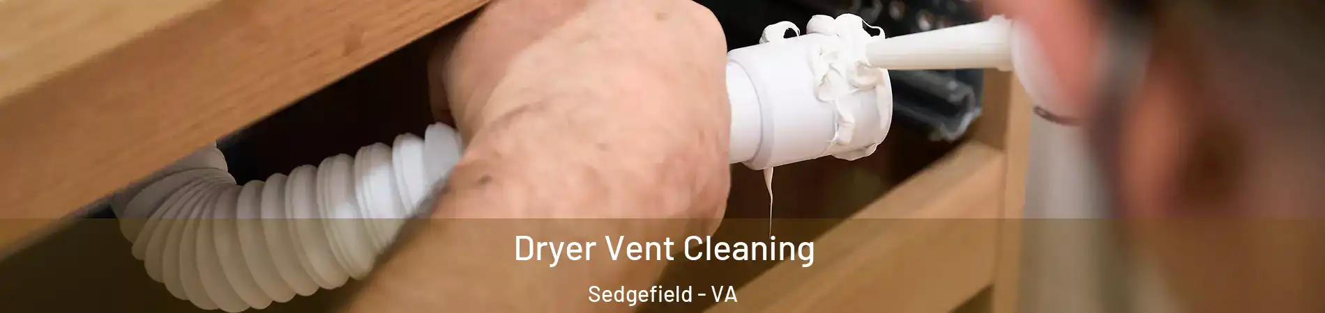 Dryer Vent Cleaning Sedgefield - VA