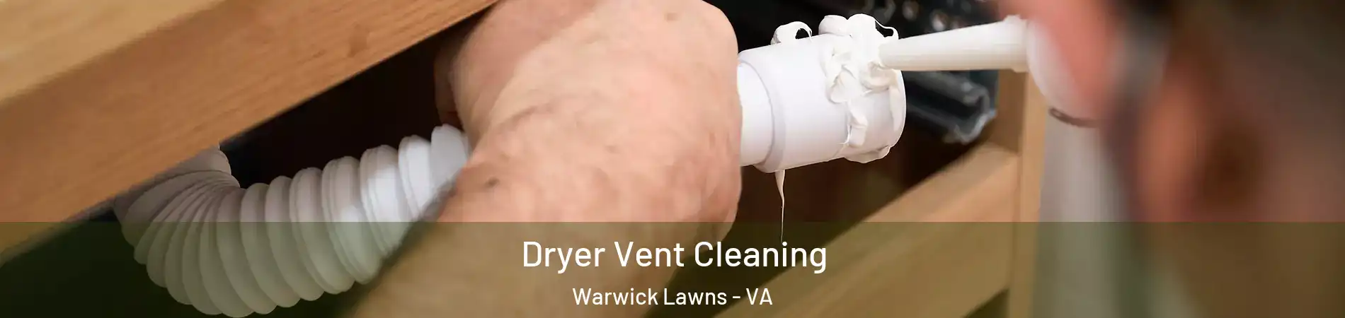 Dryer Vent Cleaning Warwick Lawns - VA