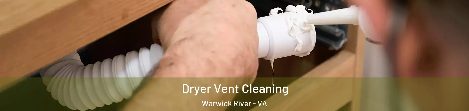 Dryer Vent Cleaning Warwick River - VA