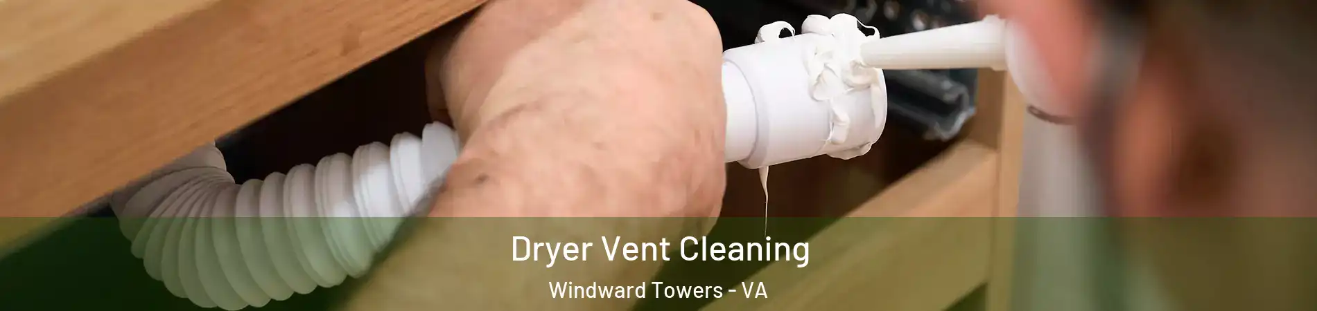 Dryer Vent Cleaning Windward Towers - VA