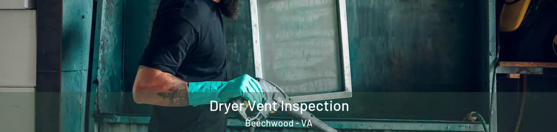 Dryer Vent Inspection Beechwood - VA