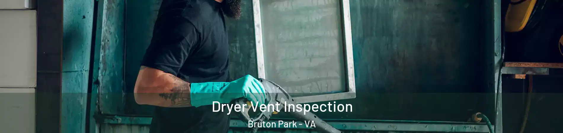 Dryer Vent Inspection Bruton Park - VA