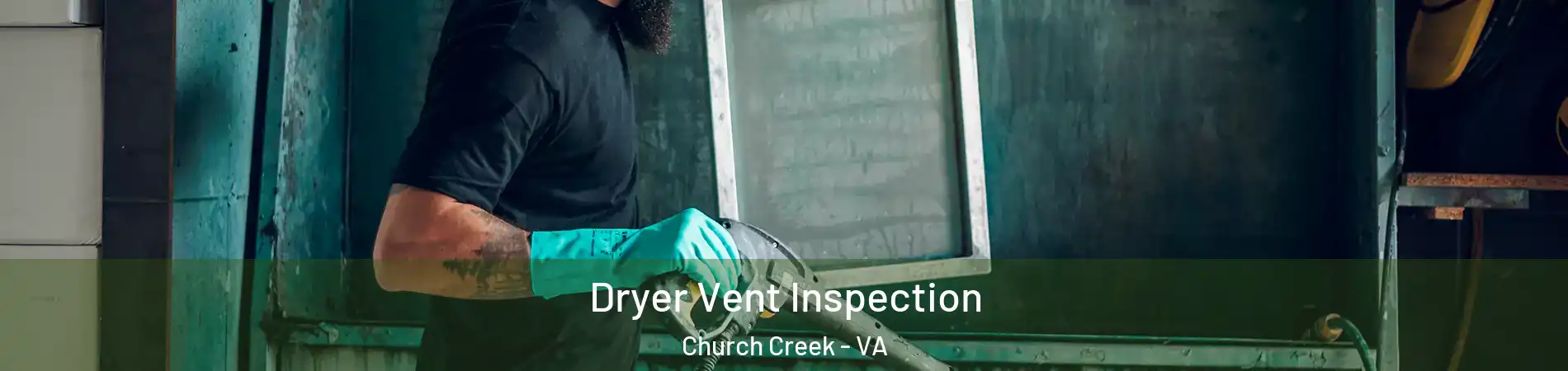 Dryer Vent Inspection Church Creek - VA