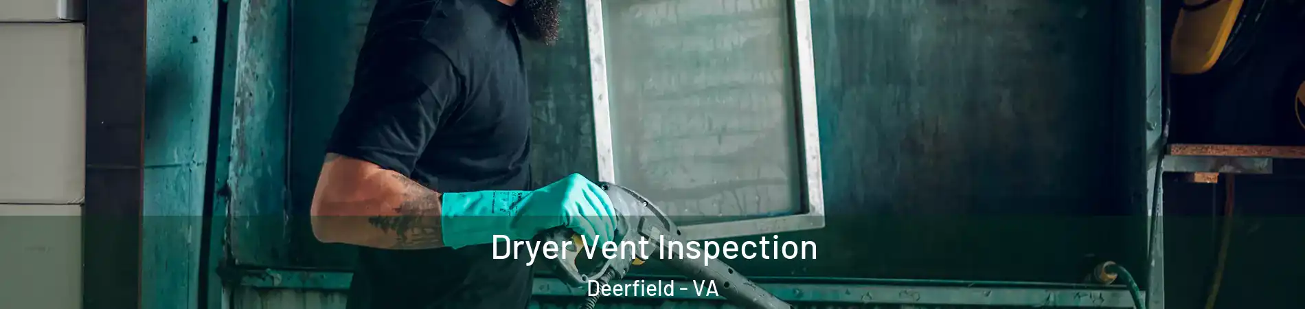 Dryer Vent Inspection Deerfield - VA