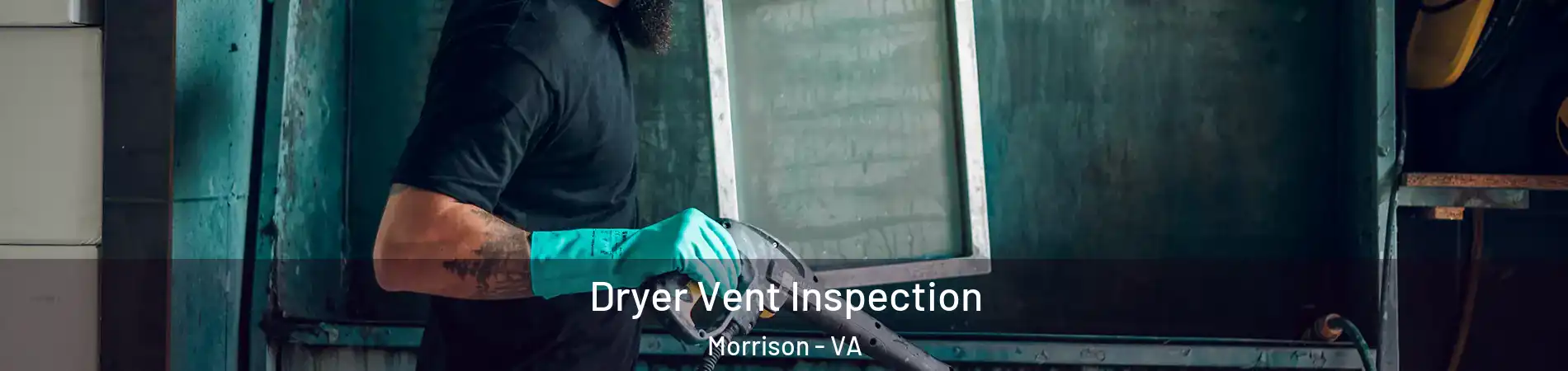 Dryer Vent Inspection Morrison - VA