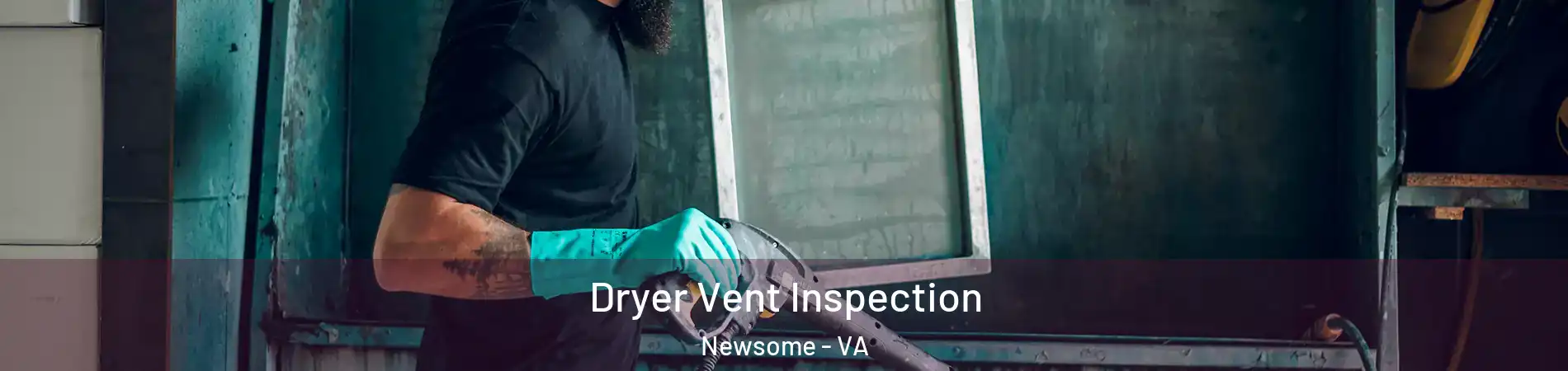 Dryer Vent Inspection Newsome - VA