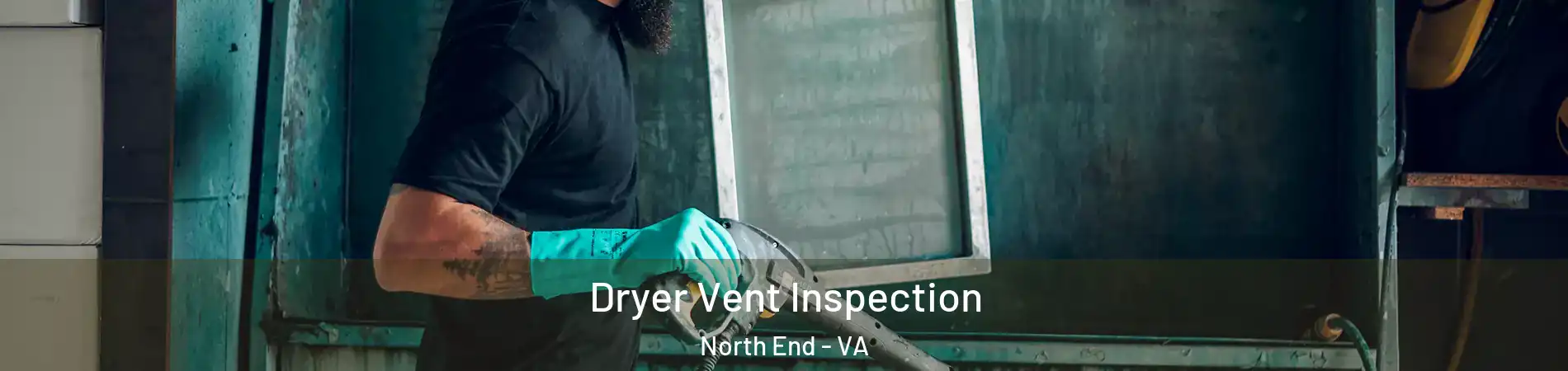 Dryer Vent Inspection North End - VA