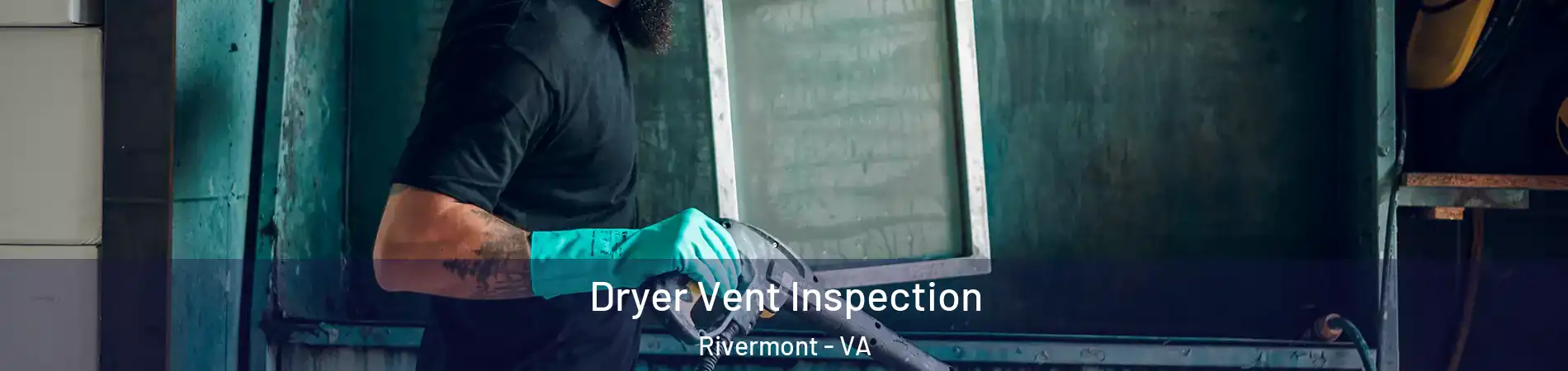 Dryer Vent Inspection Rivermont - VA