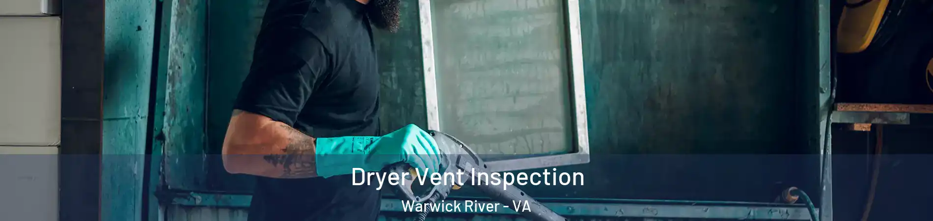 Dryer Vent Inspection Warwick River - VA