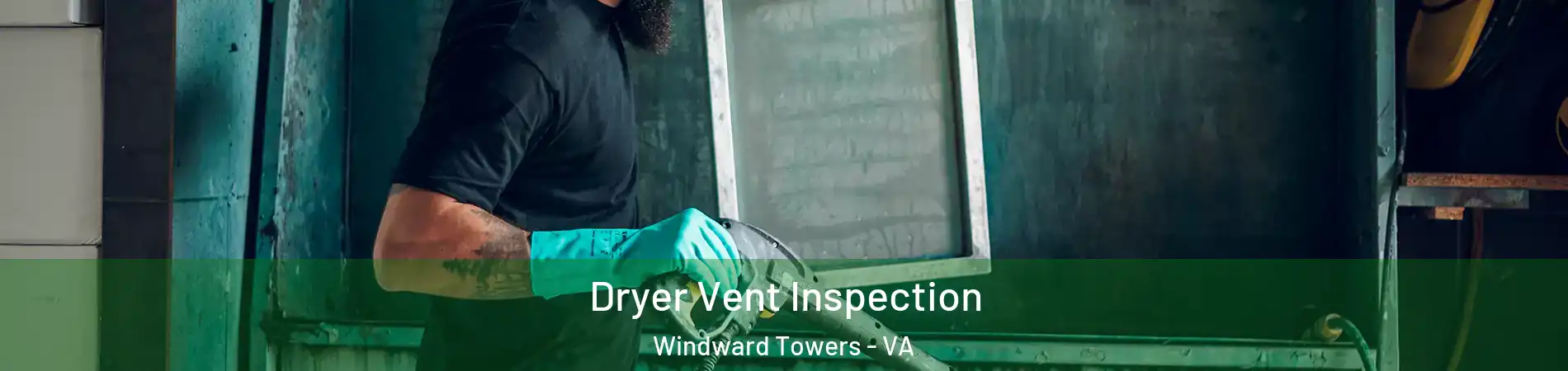 Dryer Vent Inspection Windward Towers - VA