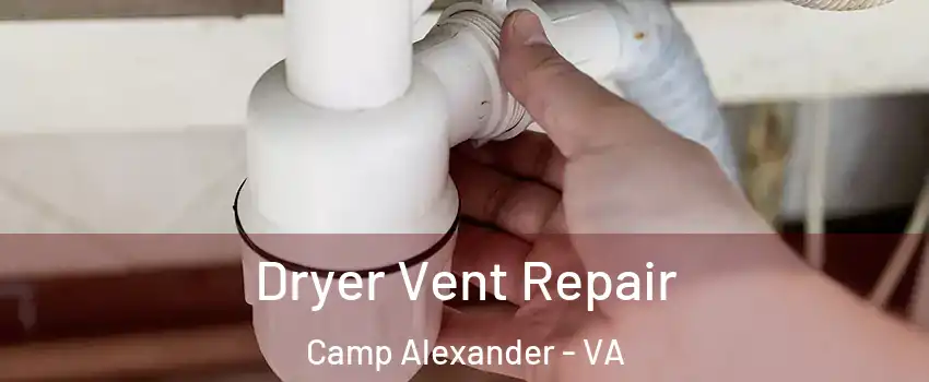 Dryer Vent Repair Camp Alexander - VA