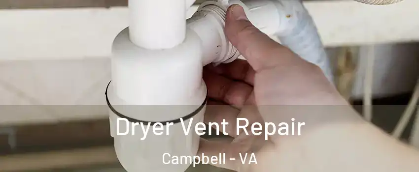 Dryer Vent Repair Campbell - VA