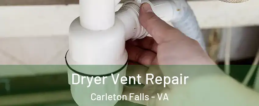 Dryer Vent Repair Carleton Falls - VA