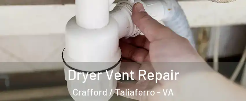 Dryer Vent Repair Crafford / Taliaferro - VA