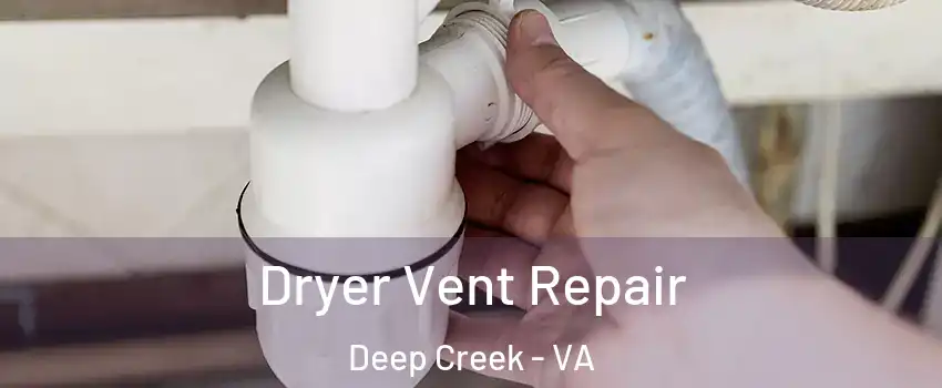 Dryer Vent Repair Deep Creek - VA