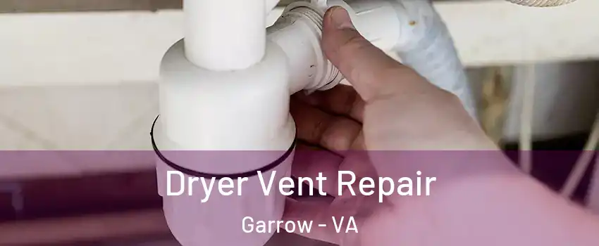 Dryer Vent Repair Garrow - VA