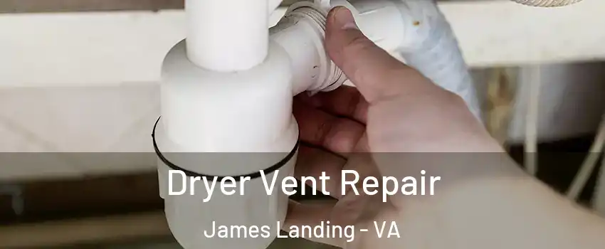 Dryer Vent Repair James Landing - VA