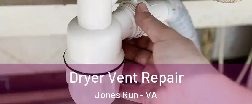 Dryer Vent Repair Jones Run - VA