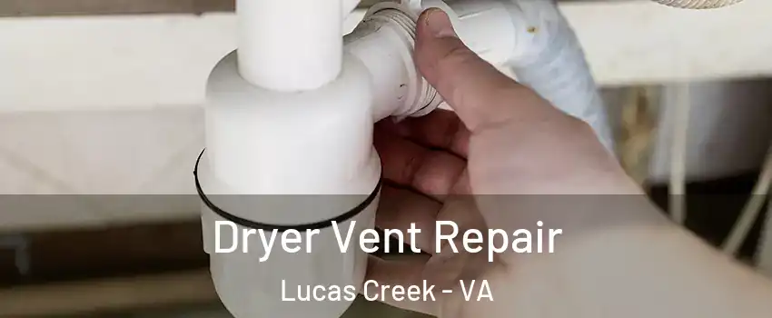 Dryer Vent Repair Lucas Creek - VA